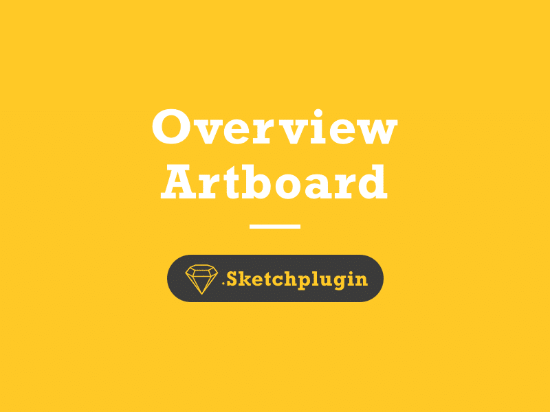 OVERVIEW ARTBOARD : Sketch plugin